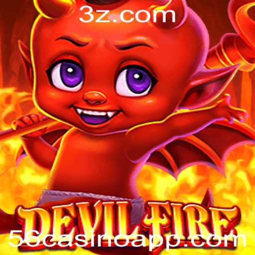 Descubra o Fascinante Mundo de DevilFire: O Jogo Revolucionário do 56casino