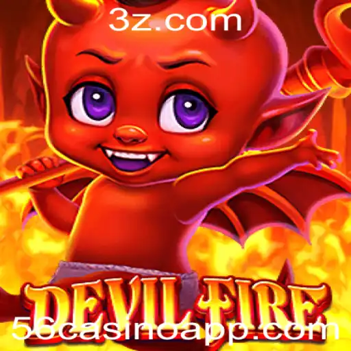 Descubra o Fascinante Mundo de DevilFire: O Jogo Revolucionário do 56casino