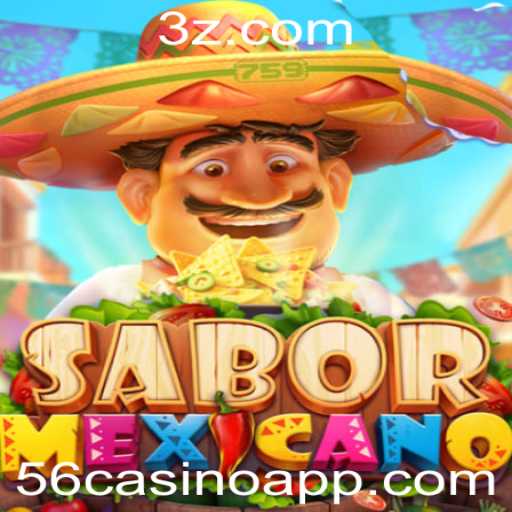 Descubra o Fascinante Jogo SaborMexicano no 56casino